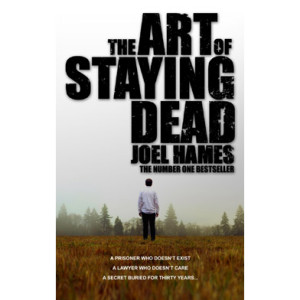 Book cover 'The Art of Staying Dead' by Joel Hames